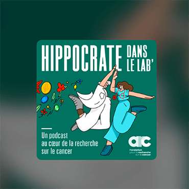 Image Hippocrate dans le Lab’, le podcast au cœur de la recherche sur le cancer