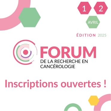 Forum de la recherche en cancérologie 2025 : les inscriptions sont ouvertes !